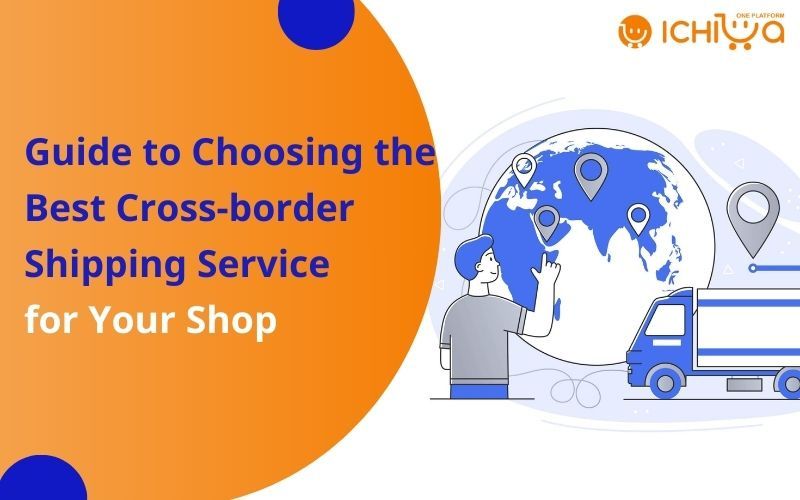 Guide to Choosing the Best Cross-border Shipping Service for Your Shop