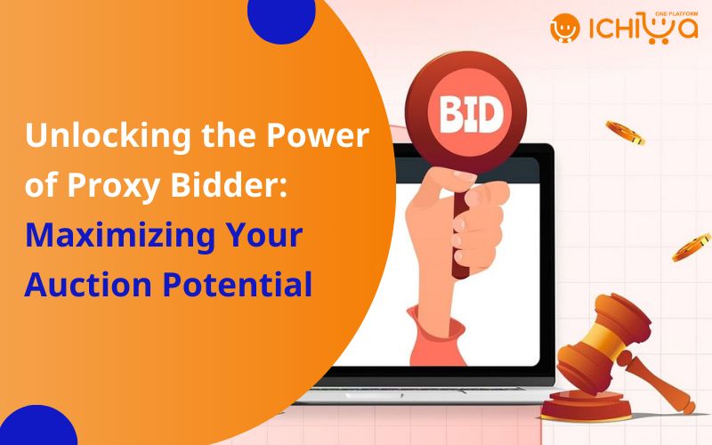 Unlocking the Power of Proxy Bidder: Maximizing Your Auction Potential