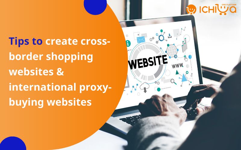Tips to create cross-border shopping websites & international proxy-buying websites
