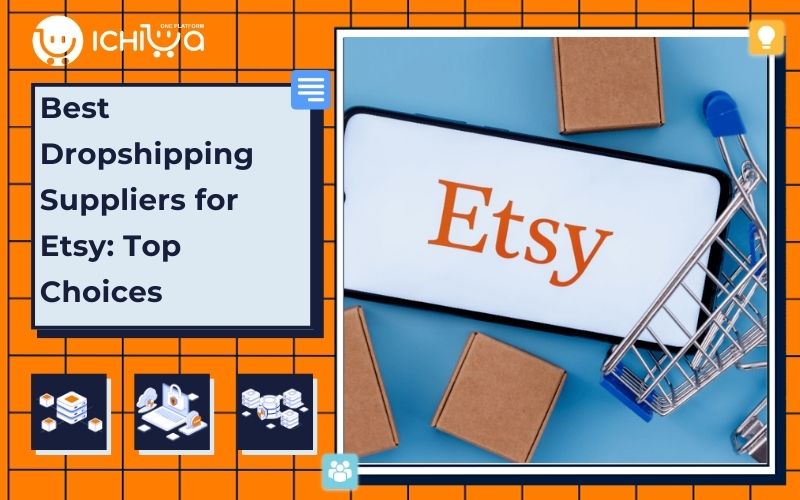 Best Dropshipping Suppliers for Etsy: Top Choices for 2025
