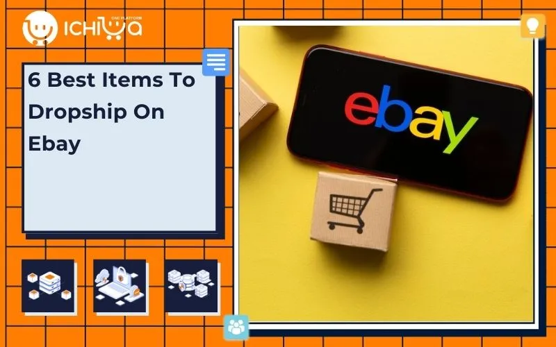 6 Best Items To Dropship On Ebay In 2025