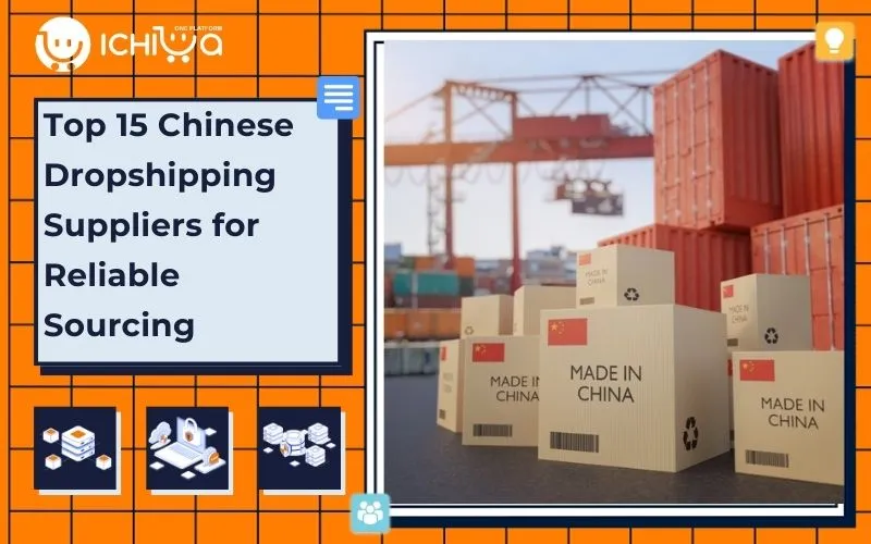 Top 15 Chinese Dropshipping Suppliers for Reliable Sourcing