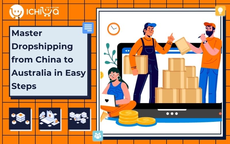Master Dropshipping from China to Australia in Easy Steps