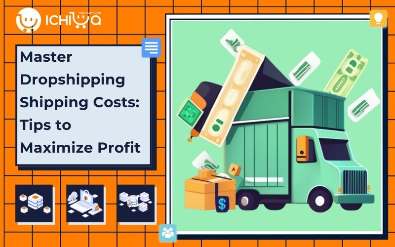 Master Dropshipping Shipping Costs: Tips to Maximize Profit