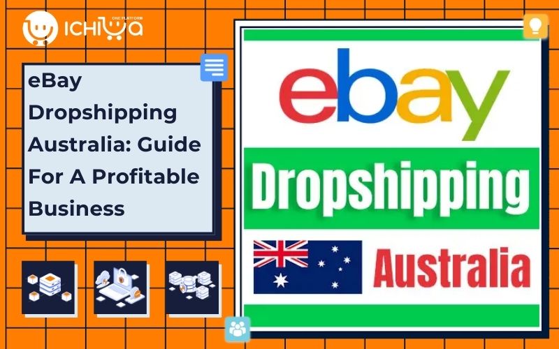 eBay Dropshipping Australia: Guide For A Profitable Business