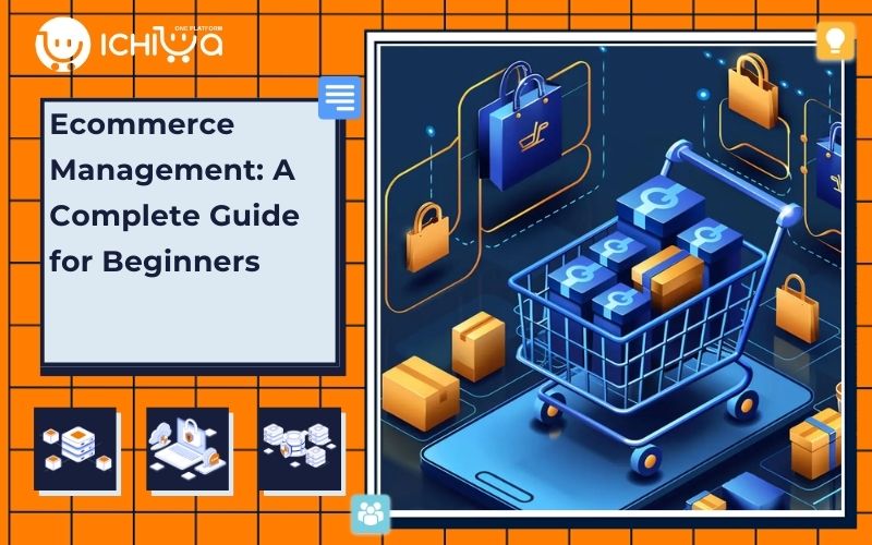 Ecommerce Management: A Complete Guide for Beginners