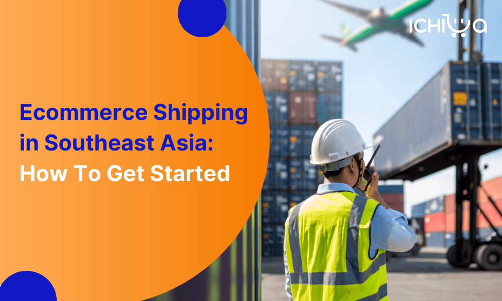 Ecommerce Shipping in Southeast Asia: How To Get Started
