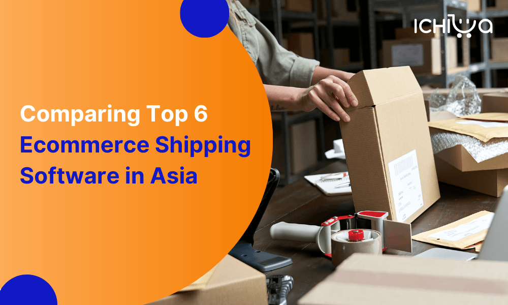 Comparing Top 6 Ecommerce Shipping Software in Asia