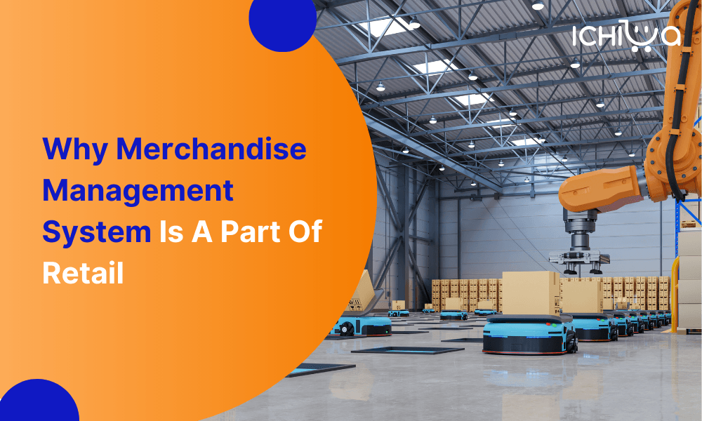 Why Merchandise Management System Is A Part Of Retail