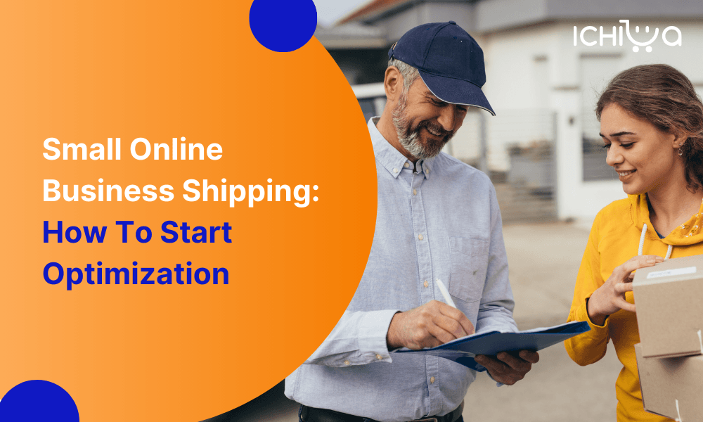 Small Online Business Shipping: How To Start Optimization