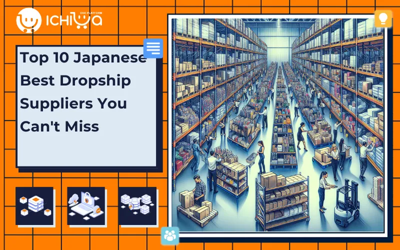 Top 10 Japanese Best Dropship Suppliers You Can't Miss