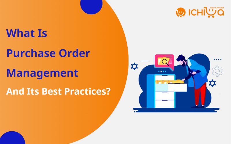 What Is Purchase Order Management And Its Best Practices?