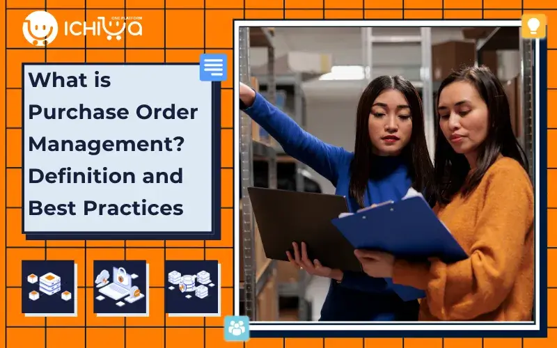 Purchase Order Management: Process, Benefits & Best Practices